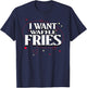 I Want Waffle Fries Meme T-Shirt - T-Shirt | Navy