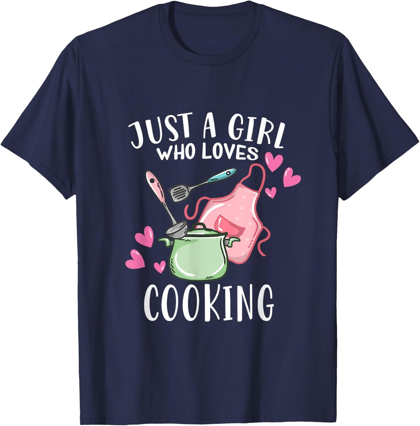Just A Girl Who Loves Cooking Chef Cooking T-Shirt - T-Shirt | Navy