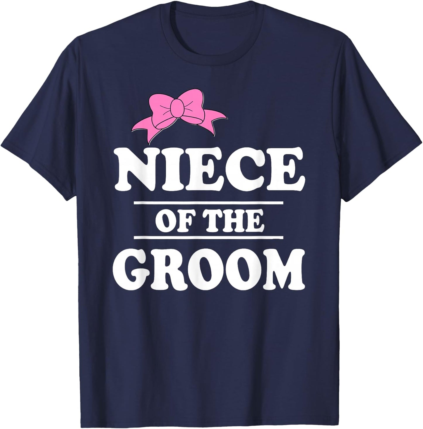Niece Of The Groom Wedding Party T-Shirt - T-Shirt | Navy