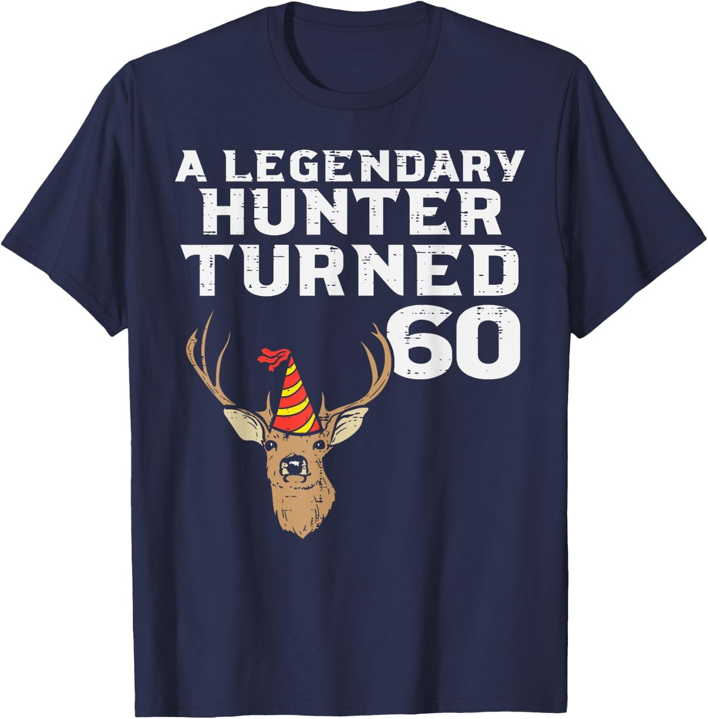 Legendary Hunter Turned 60 Cool 60th Birthday Hunting Men T-Shirt - T-Shirt | Navy