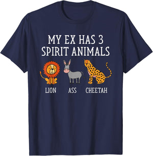 My Ex Has Three Spirit Animals Lion Ass Cheetah Funny T-Shirt - T-Shirt | Navy