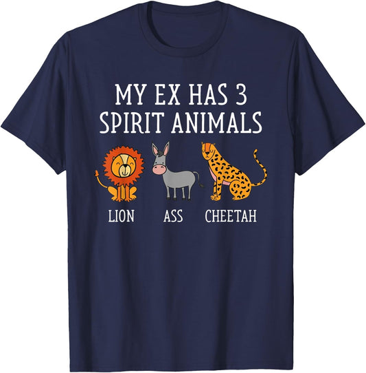 My Ex Has Three Spirit Animals Lion Ass Cheetah Funny T-Shirt - T-Shirt | Navy