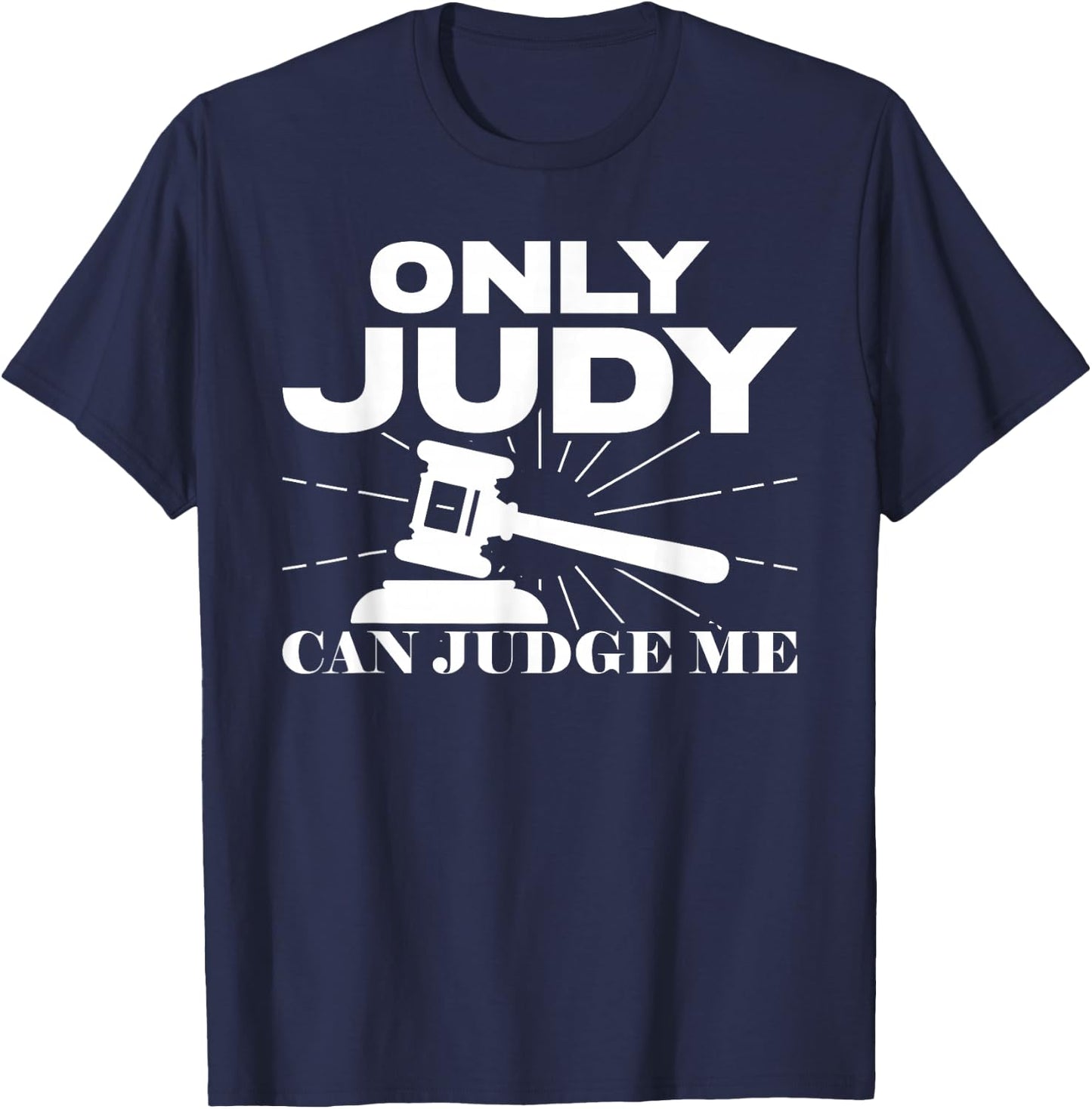 Only Judy Can Judge Me Sunset Lawyer T-Shirt - T-Shirt | Navy