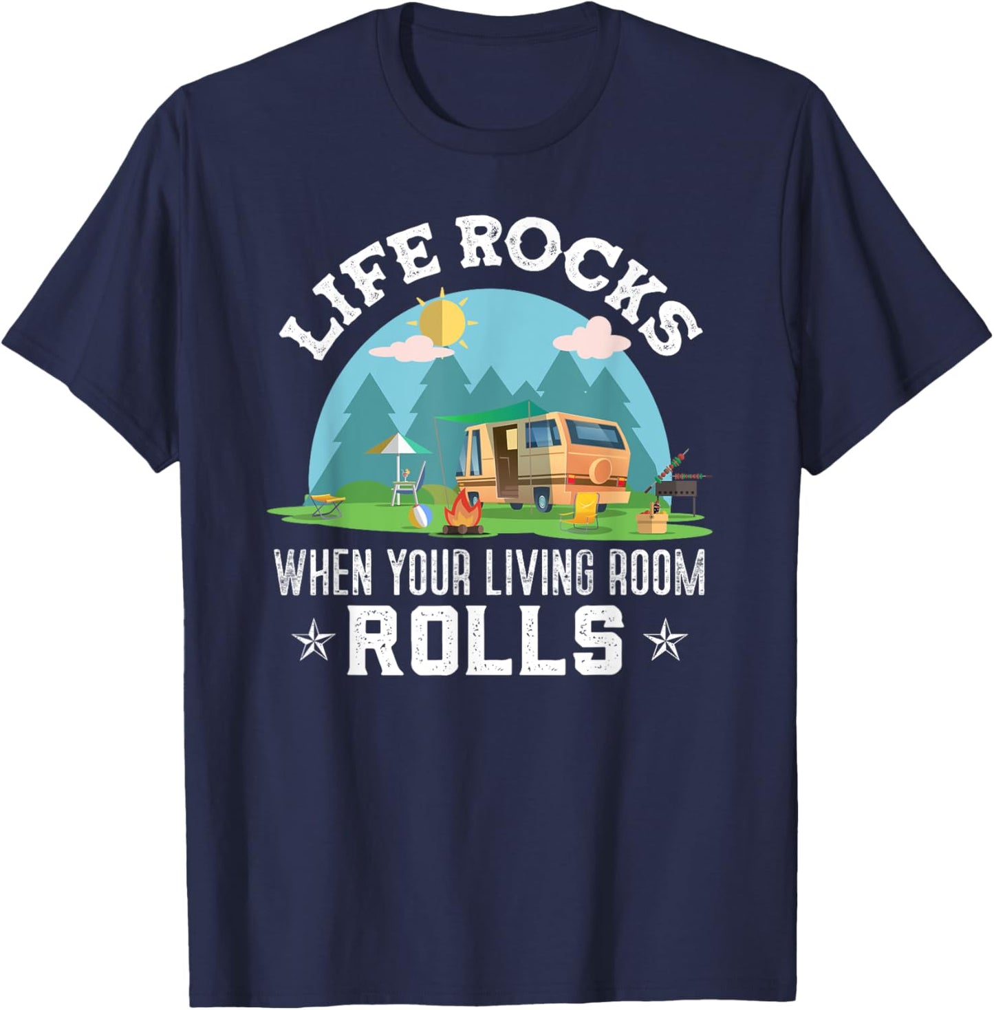 Life rocks when your living room rolls | camping lover T-Shirt - T-Shirt | Navy