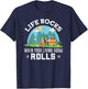 Life rocks when your living room rolls | camping lover T-Shirt - T-Shirt | Navy