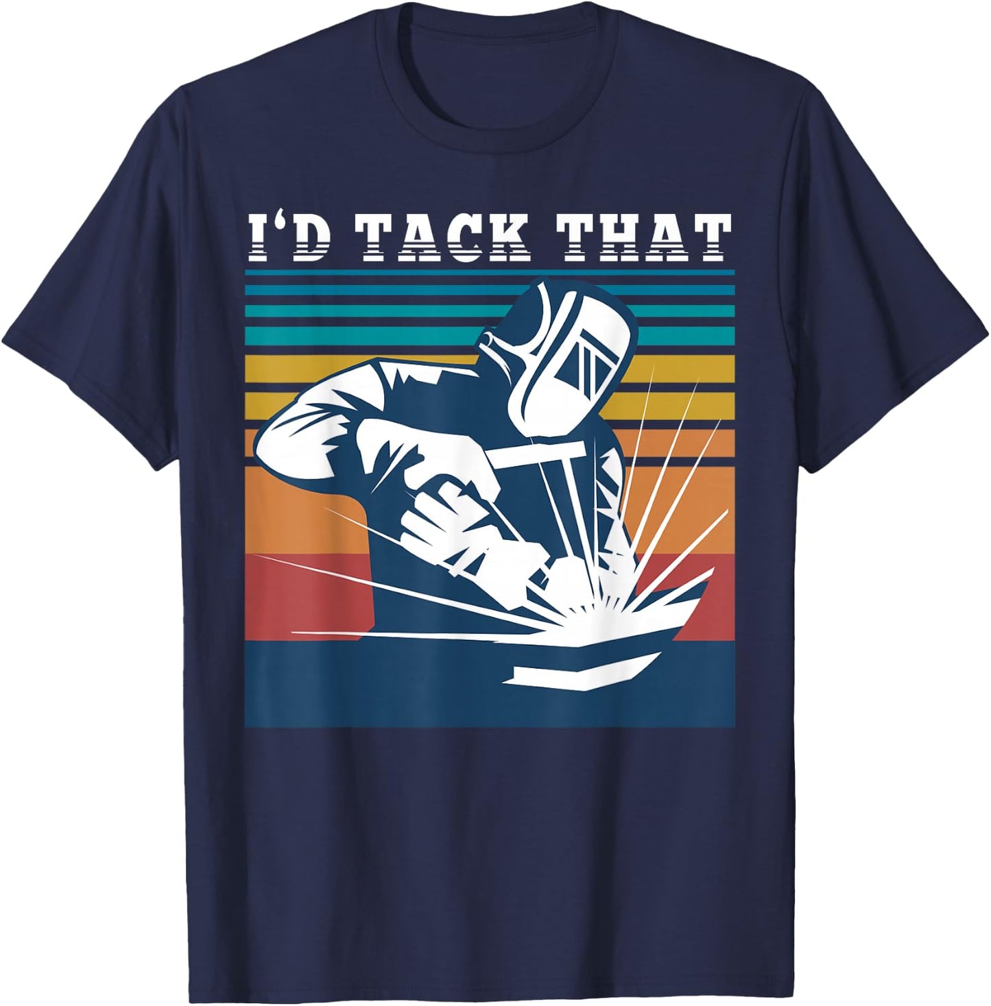 Id Tack That Welding Weld T-Shirt - T-Shirt | Navy