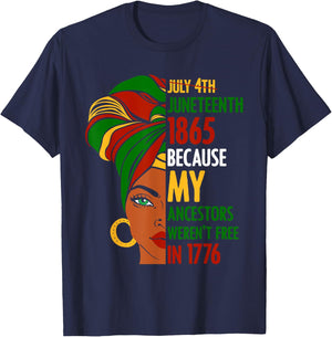 July 4th Juneteenth 1865 Because My Ancestors Weren't Free Women Men T-Shirt - T-Shirt | Navy