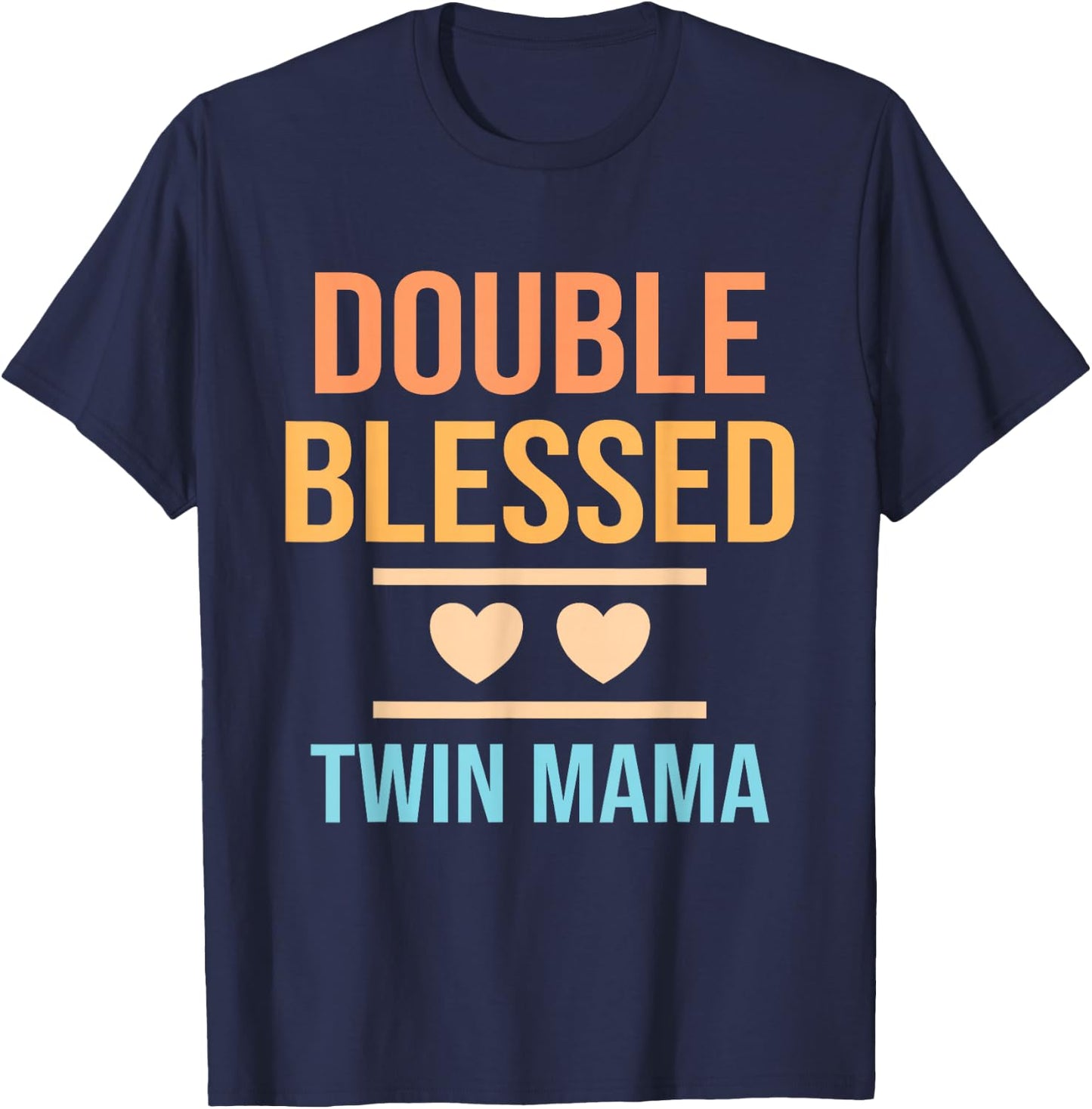 Double Blessed Twin Mama Twin Mom Mother Funny Mother's Day T-Shirt - T-Shirt | Navy