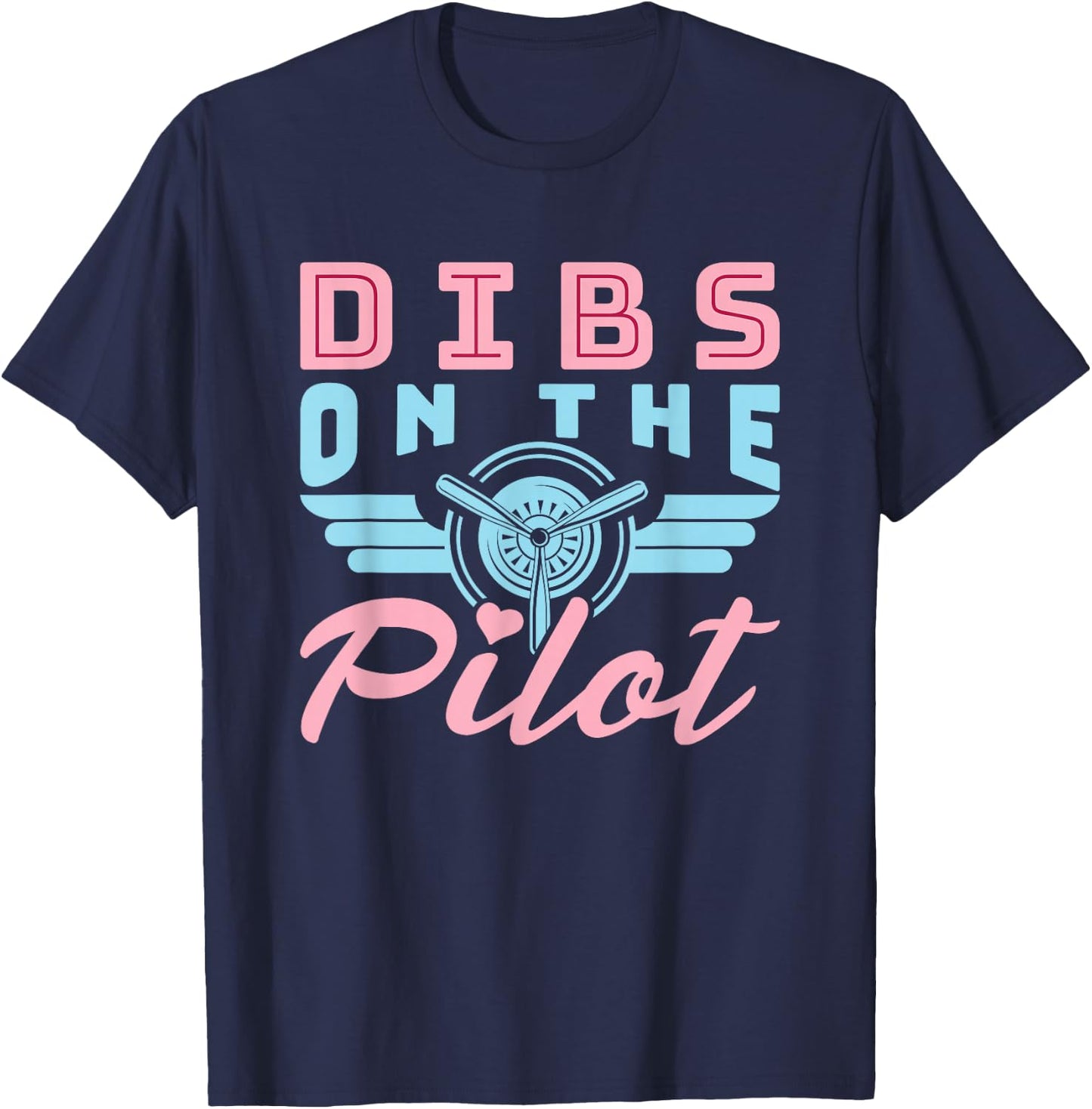 Dibs on the Pilot - Airman Wife - Airplane Pilot Wife T-Shirt - T-Shirt | Navy