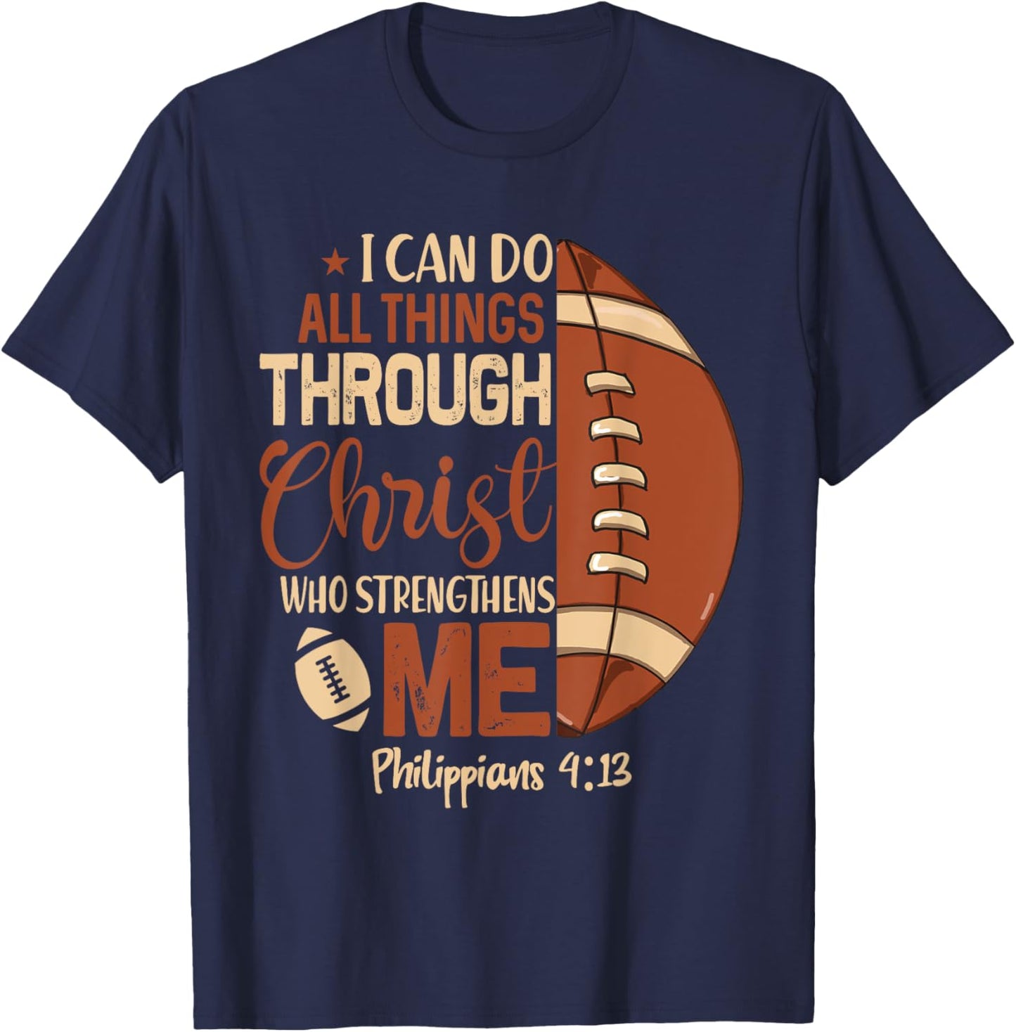 Christian Football Shirt I Can Do All Things Through Christ T-Shirt - T-Shirt | Navy