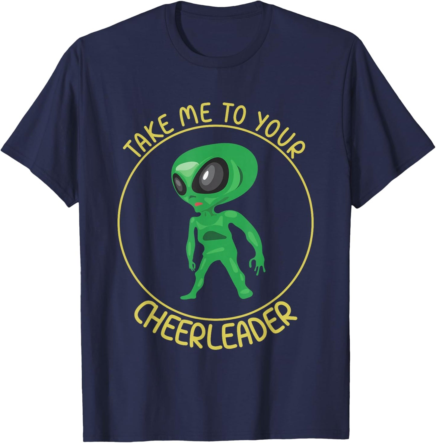 Take Me To Your Cheerleader Men Women Kids Funny Alien Lover T-Shirt - T-Shirt | Navy