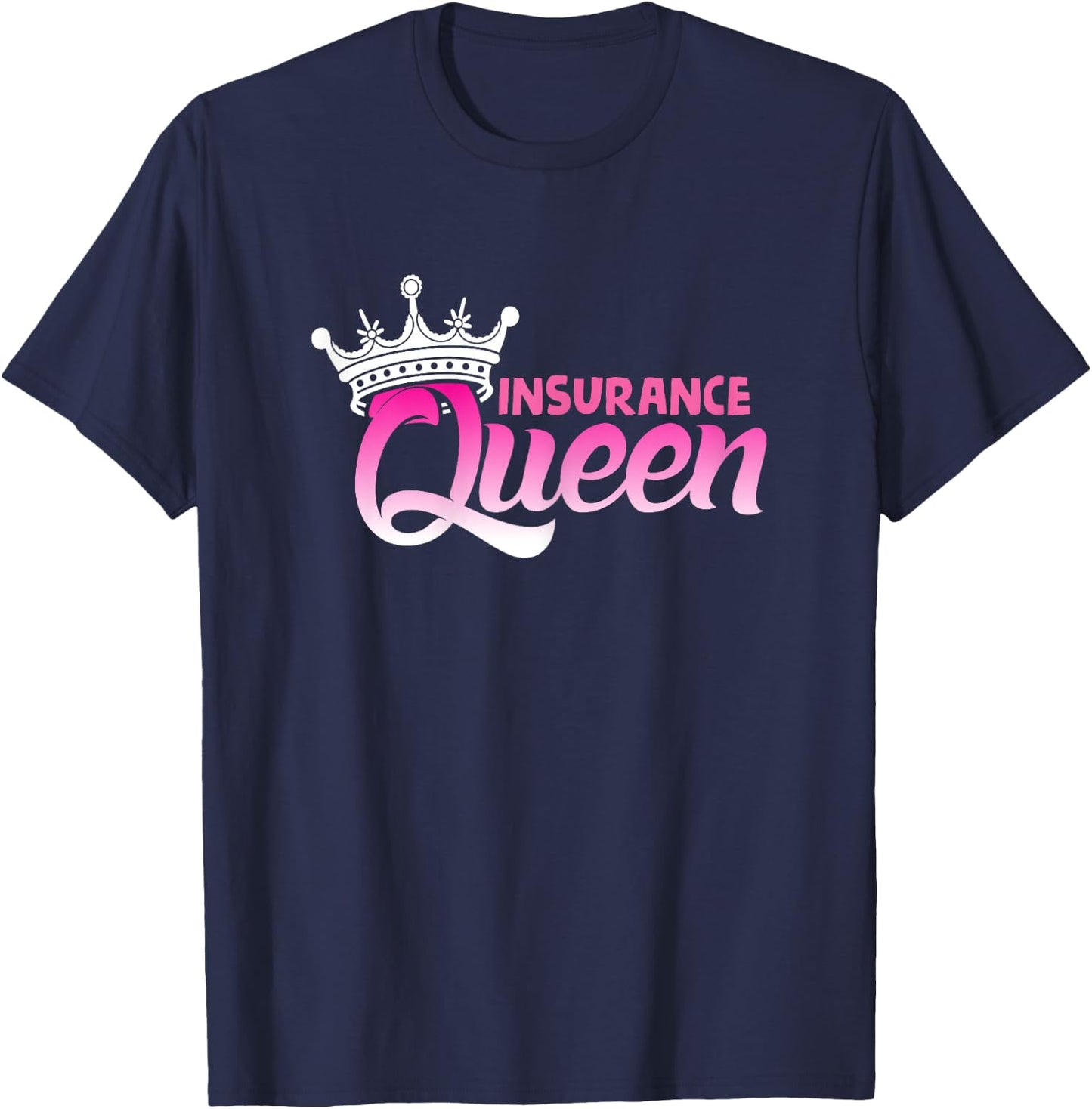 Insurance Queen design Insurance Agent and Insurance T-Shirt - T-Shirt | Navy