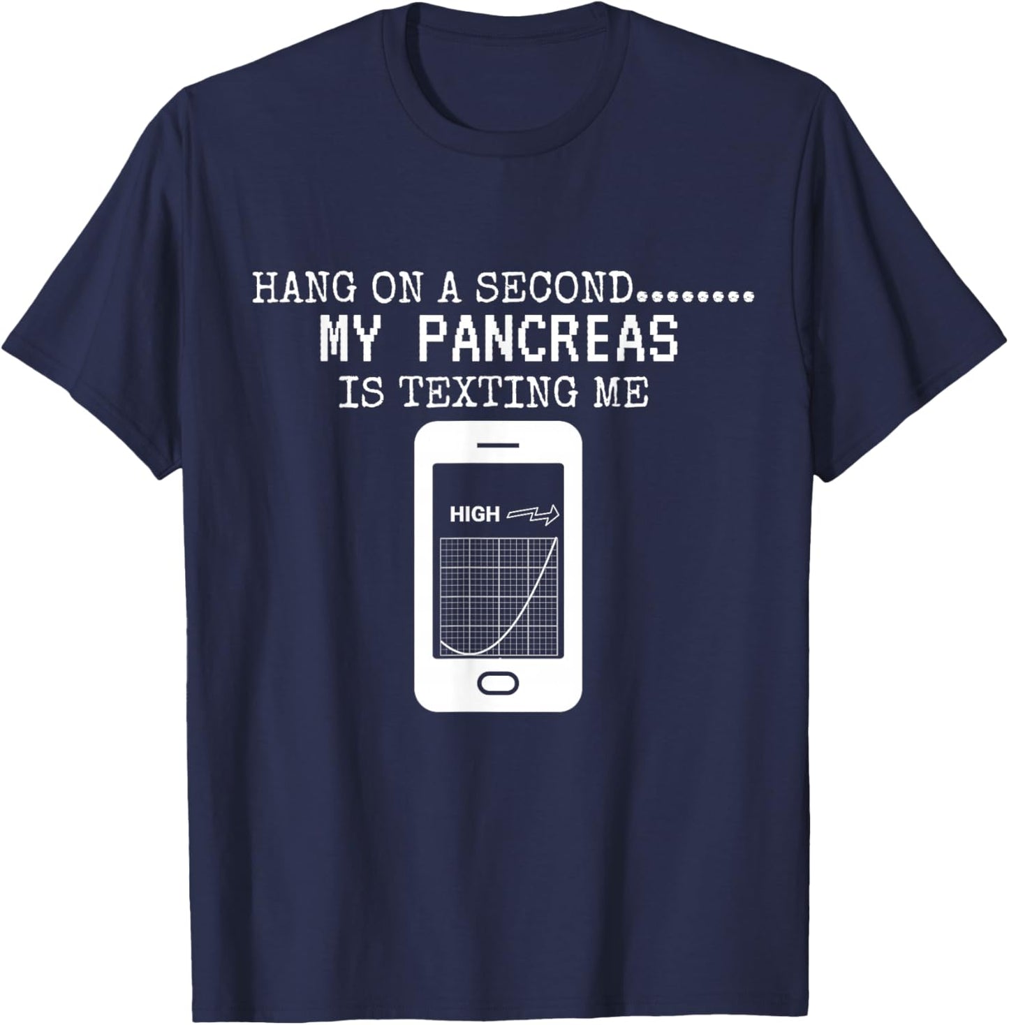 Funny Pancreas Hang On A Second My Pancreas Is Texting Me T-Shirt - T-Shirt | Navy