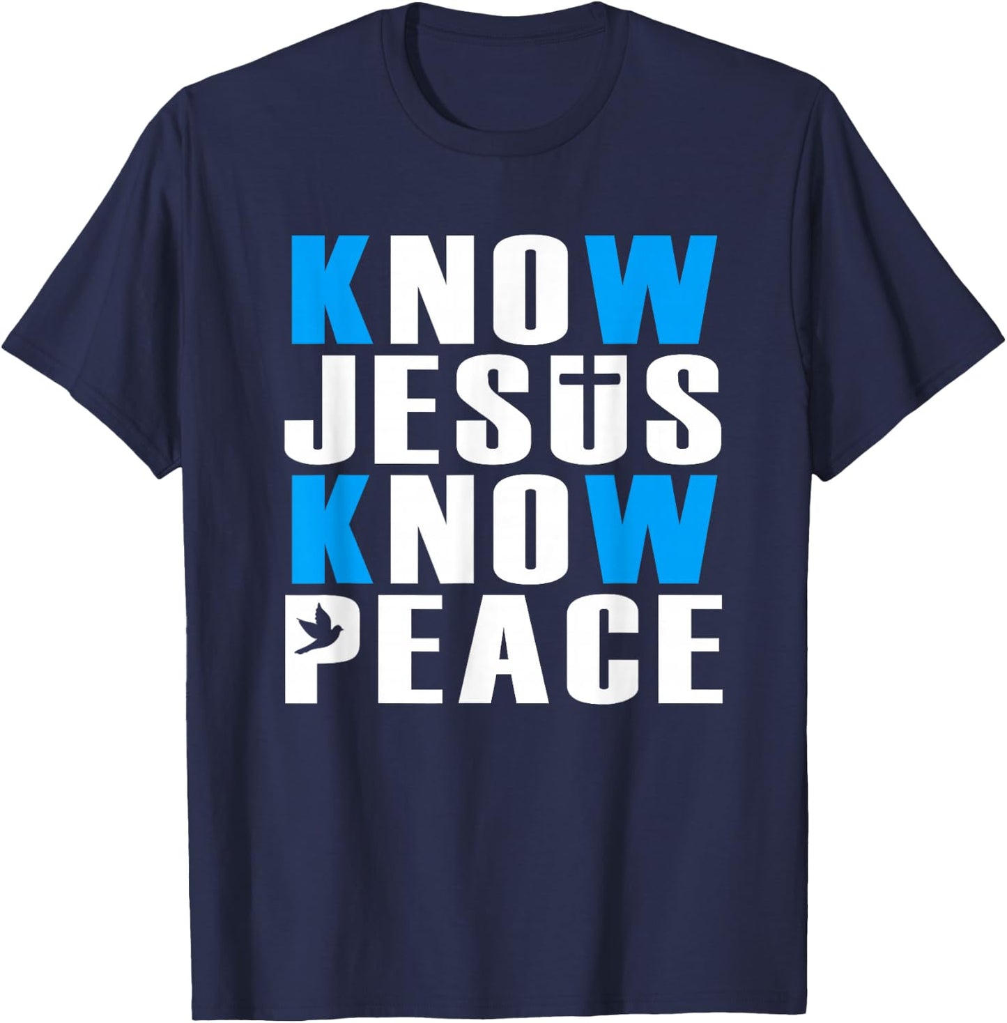 Christian Know Jesus Know Peace Religion God Church Bible T-Shirt - T-Shirt | Navy