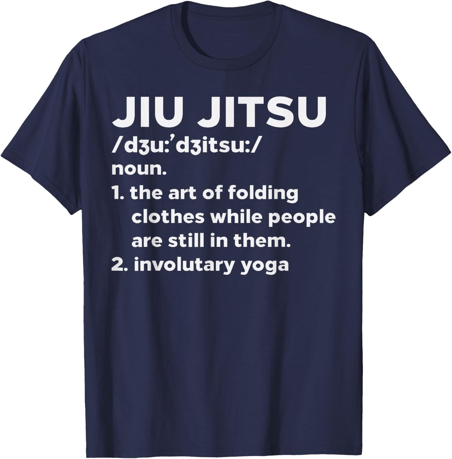 Jiu Jitsu Definition Funny BJJ Brazilian Martial Arts Gift T-Shirt - T-Shirt | Navy