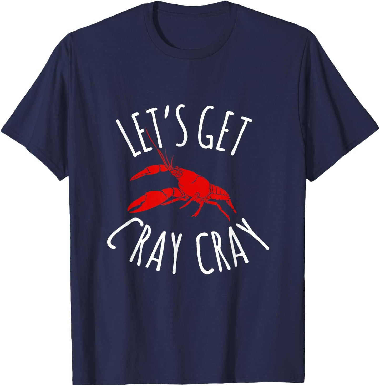 Funny New Orleans Bachelorette | Let's Get Cray Cray T-Shirt - T-Shirt | Navy