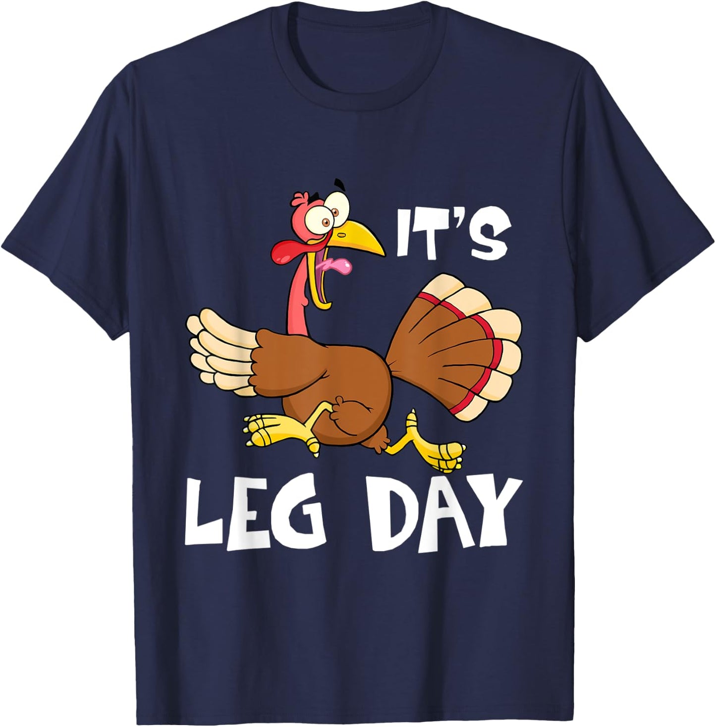 It's Leg Day Turkey Running Thanksgiving Funny Workout T-Shirt - T-Shirt | Navy