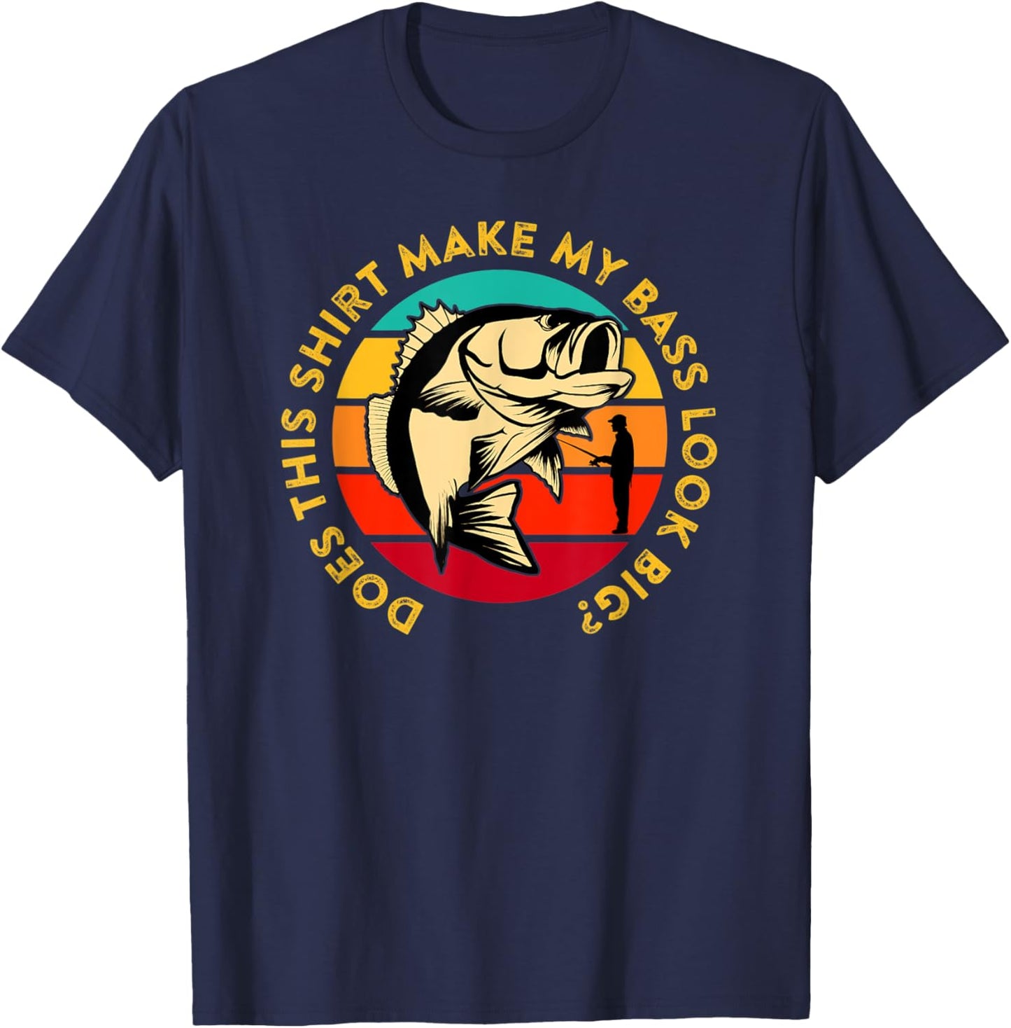 Does This Shirt Make My Bass Look Big Funny Bass Fishing T-Shirt - T-Shirt | Navy