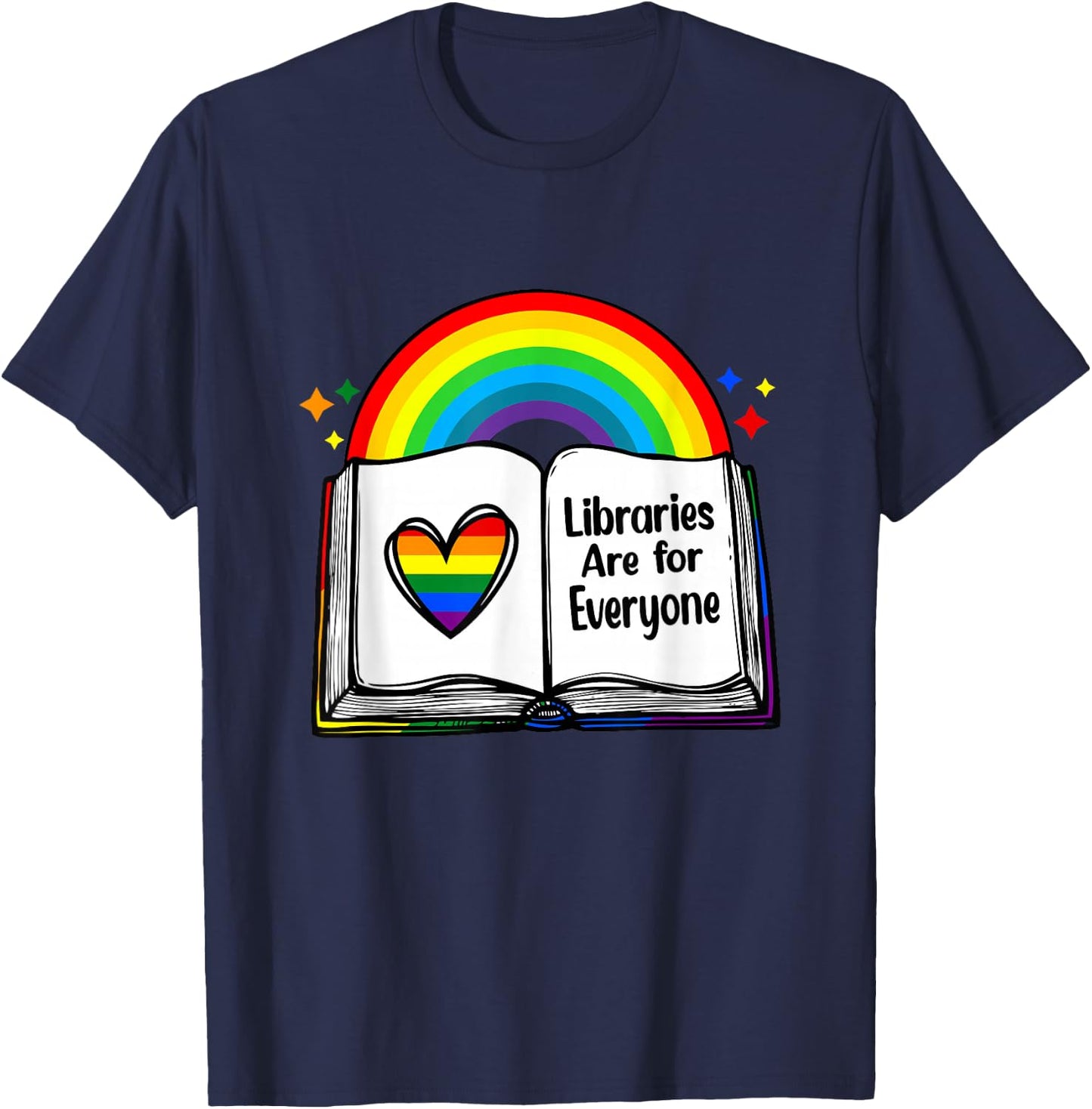 Libraries Are for Everyone Rainbow LGBT Flag Librarian T-Shirt - T-Shirt | Navy