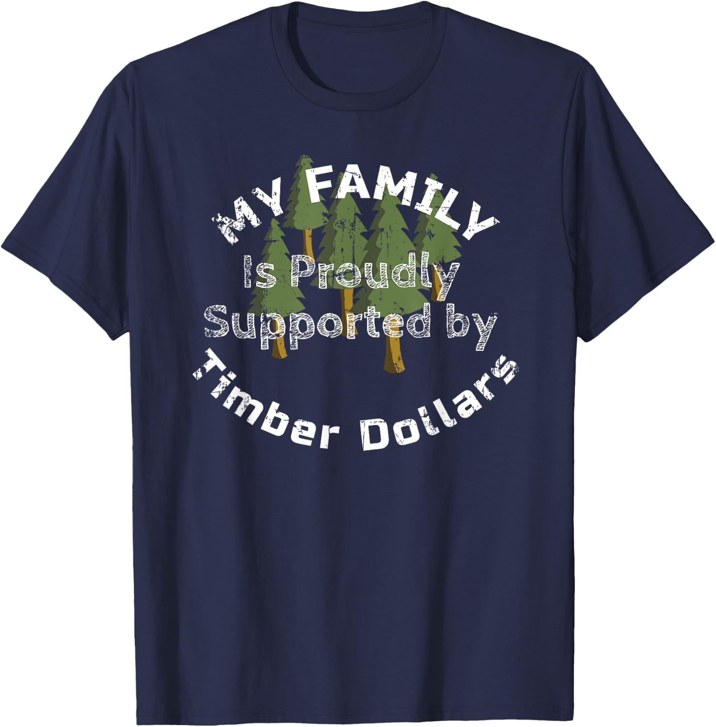 Timber Dollars Logger Logging T Shirt Patriotic American T-Shirt - T-Shirt | Navy
