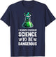 Funny Science Pun Chemistry Lab Experiment Nerd , Small, Black T-Shirt - T-Shirt | Navy