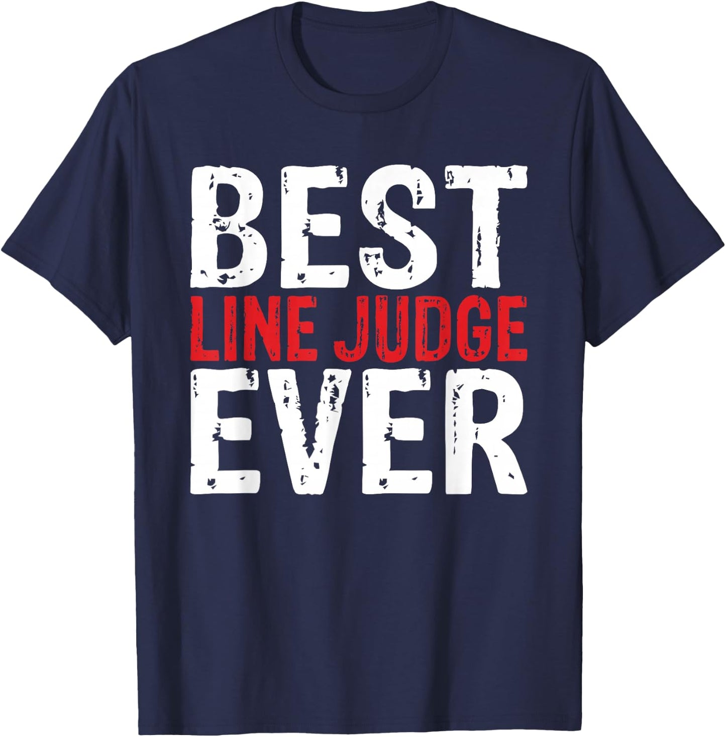 Best Line Judge Ever Shirt T-Shirt - T-Shirt | Navy