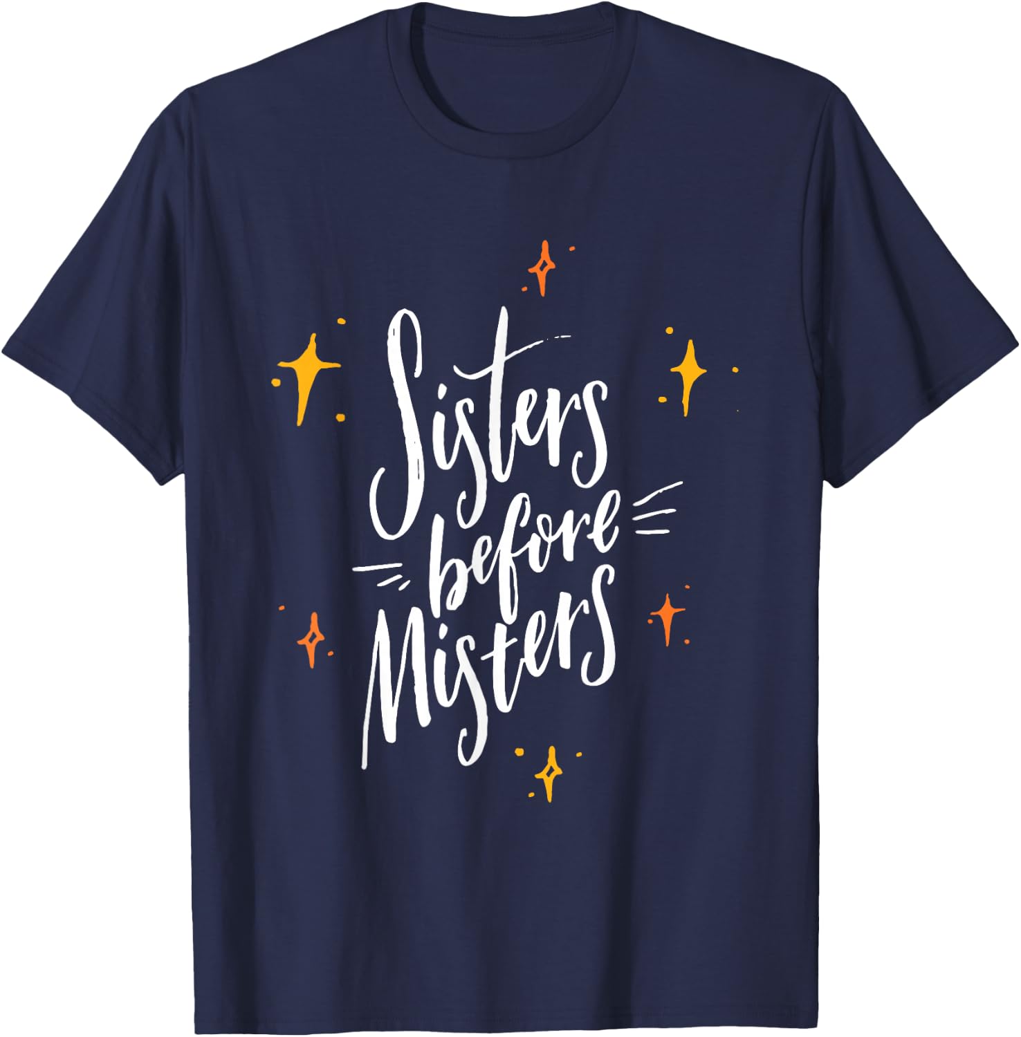 Cute Typography Sisters Before Misters Best Sisters T-Shirt - T-Shirt | Navy