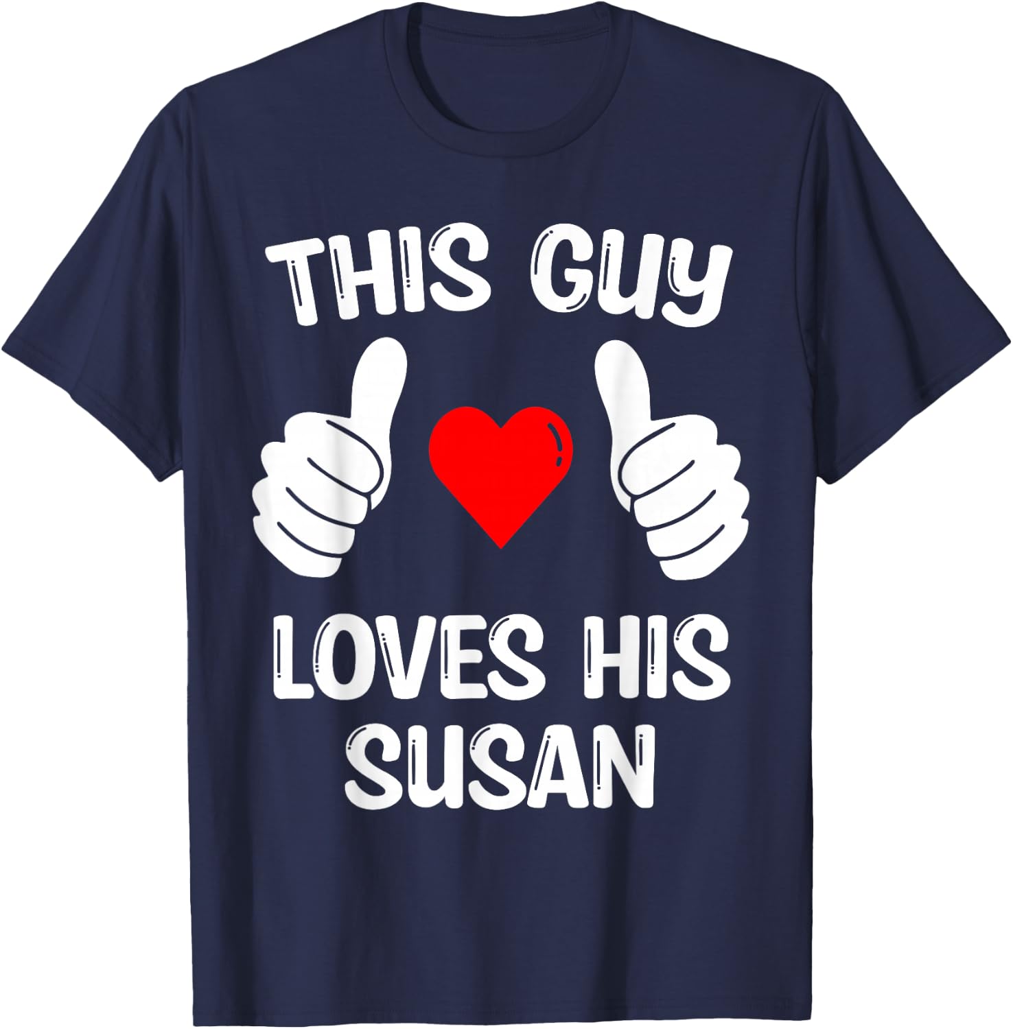 This Guy Loves His Susan Girlfriend Wife Valentine's Day T-Shirt - T-Shirt | Navy