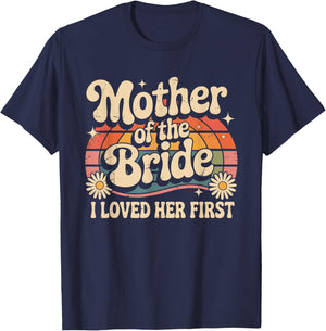 Mother of the Bride I Loved Her First Floral Groom Wedding T-Shirt - T-Shirt | Navy