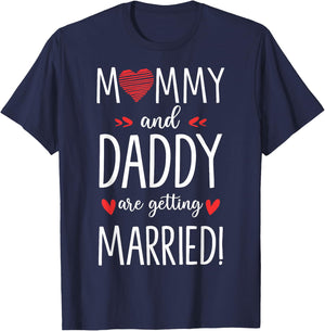 Mommy And Daddy Are Getting Married Future Bride And Groom T-Shirt - T-Shirt | Navy