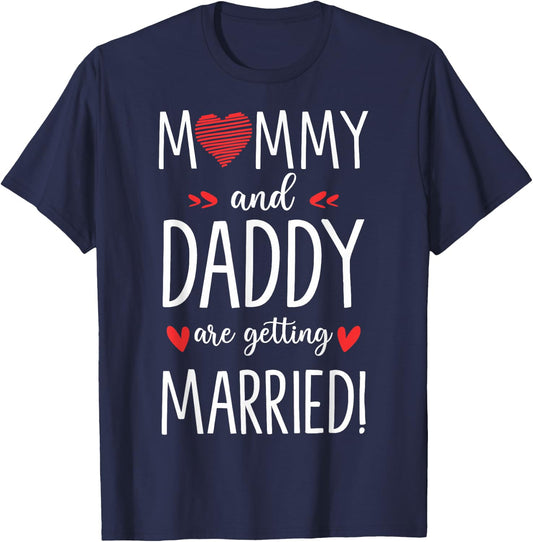 Mommy And Daddy Are Getting Married Future Bride And Groom T-Shirt - T-Shirt | Navy