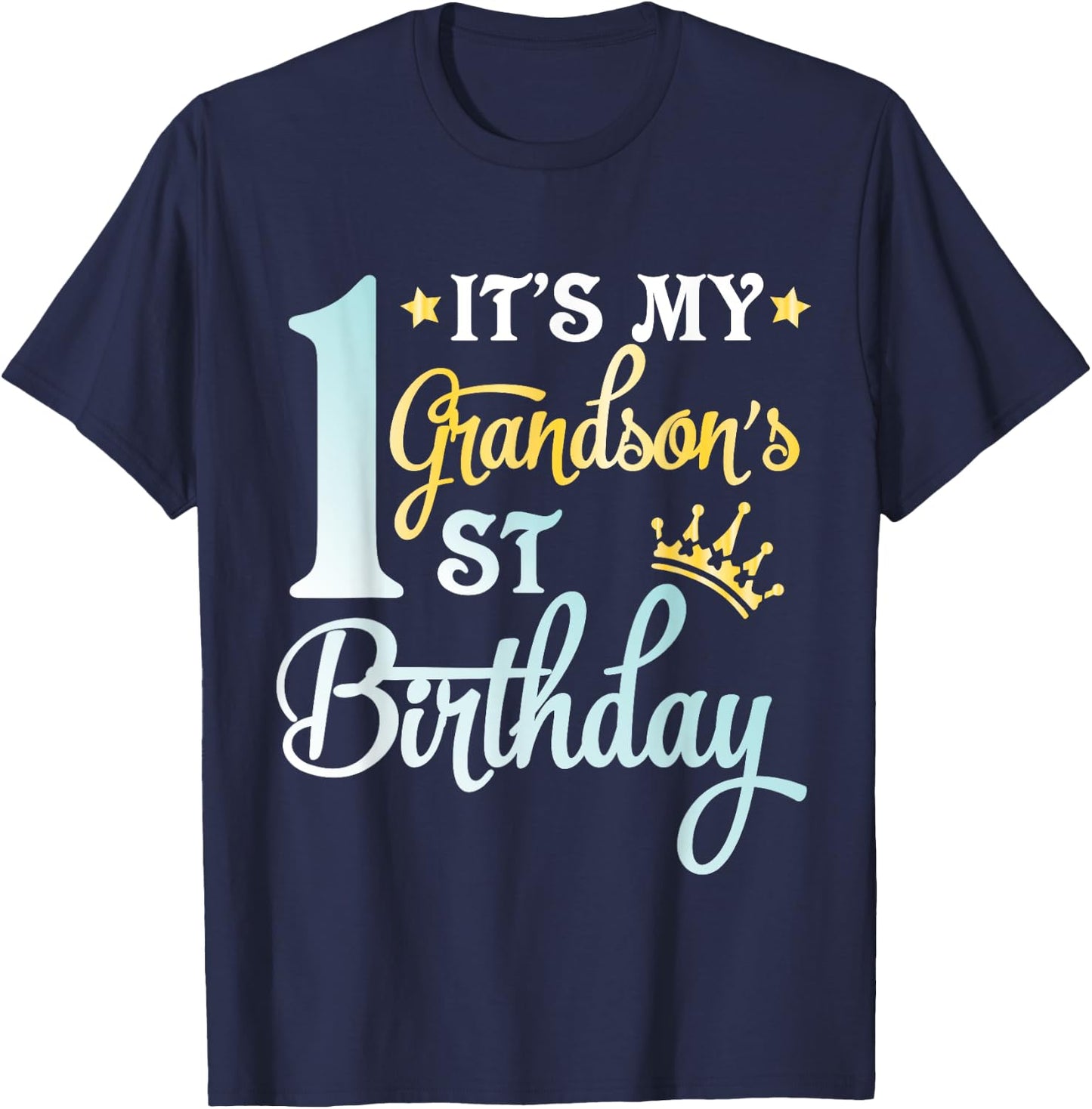It's My First Grandson's Birthday Happy To Me You Him Her T-Shirt - T-Shirt | Navy