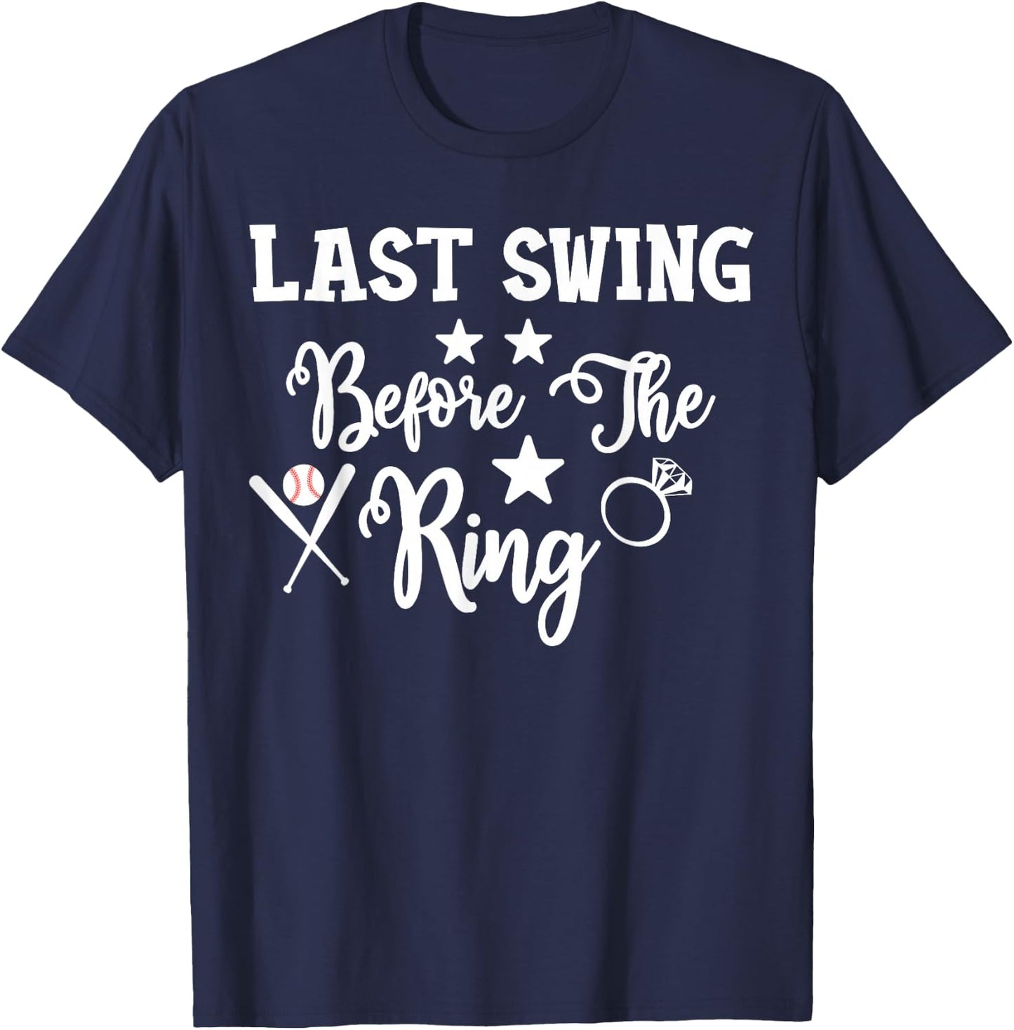 Last Swing Before The Ring Baseball Bachelorette T-Shirt - T-Shirt | Navy