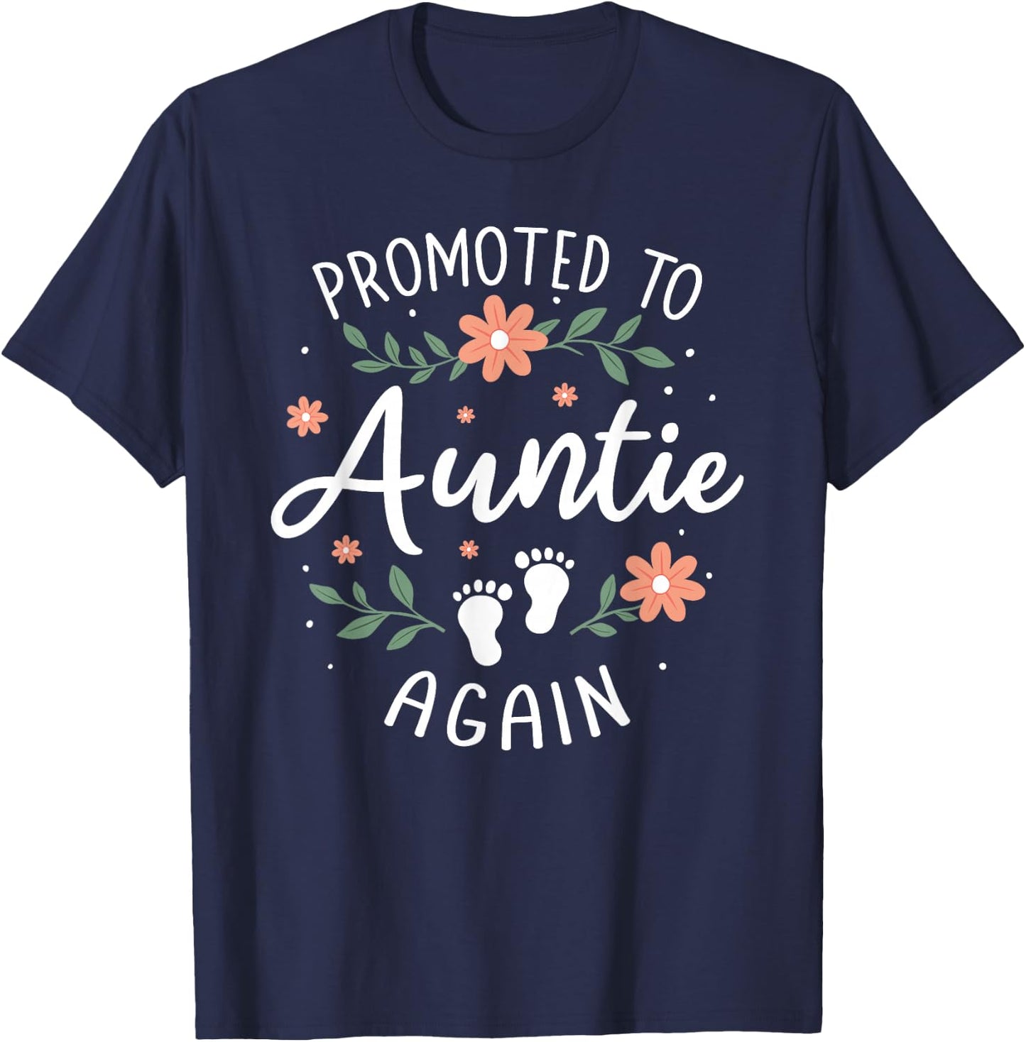 Promoted to Auntie Again - 2nd Time Aunt Baby Announcement T-Shirt - T-Shirt | Navy