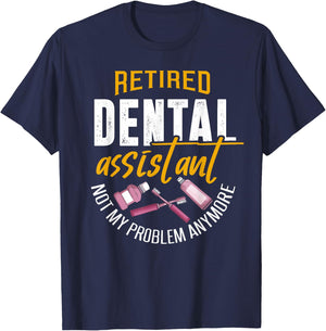 Funny Retired Dental Assistant Shirt Dental Assistant Gift T-Shirt - T-Shirt | Navy