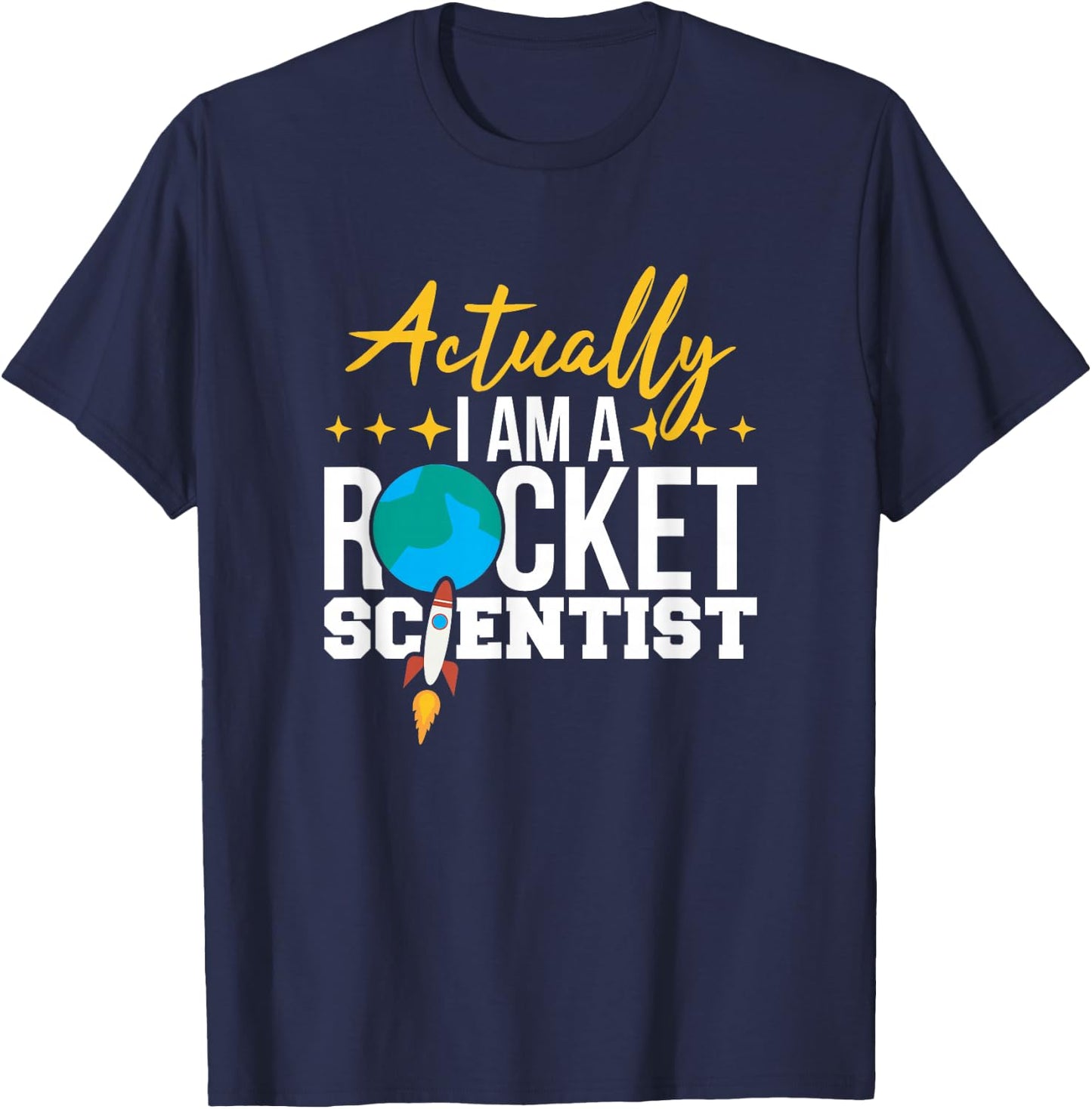 Actually I AM A Rocket Scientist Fun Engineering T-Shirt - T-Shirt | Navy