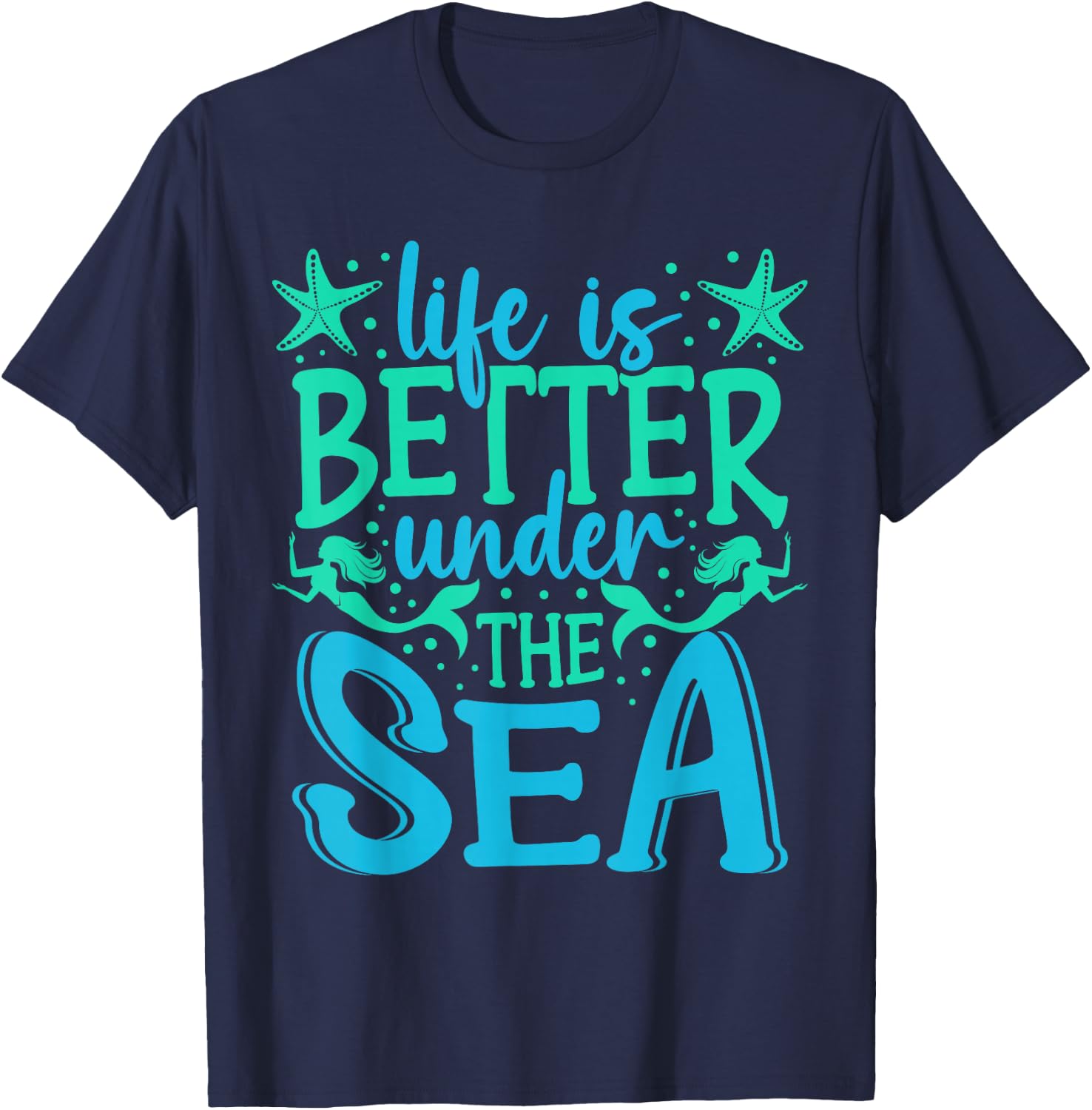 Mermaid Life Under The Sea Vacation Marine Biologist T-Shirt - T-Shirt | Navy