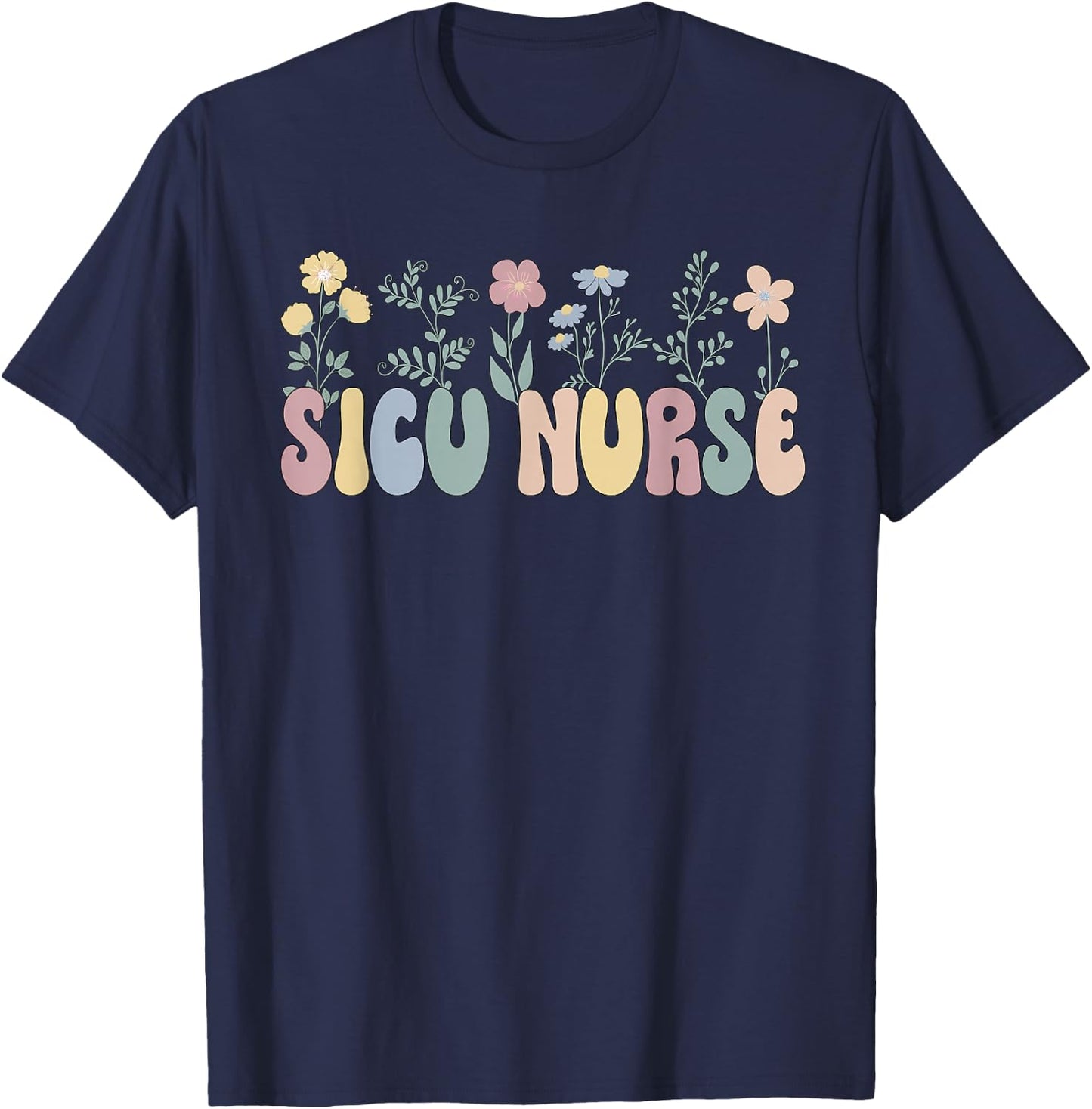 Groovy SICU Nurse Surgical Intensive Care Unit T-Shirt - T-Shirt | Navy