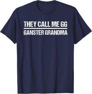 They Call Me GG Gangster Grandma Gangsta T-Shirt - T-Shirt | Navy