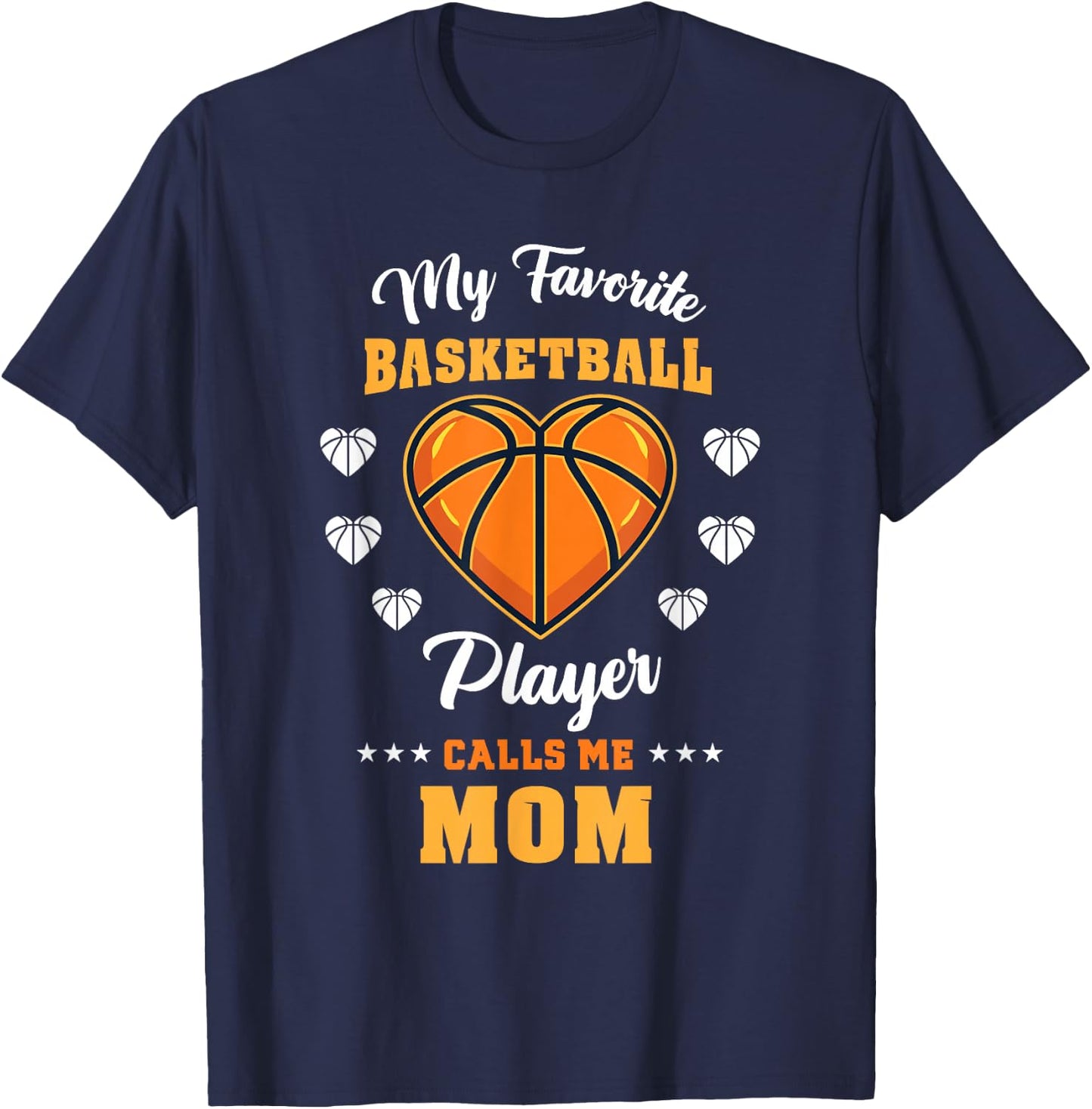 My Favorite Basketball Player Calls Me Mom T-Shirt - T-Shirt | Navy