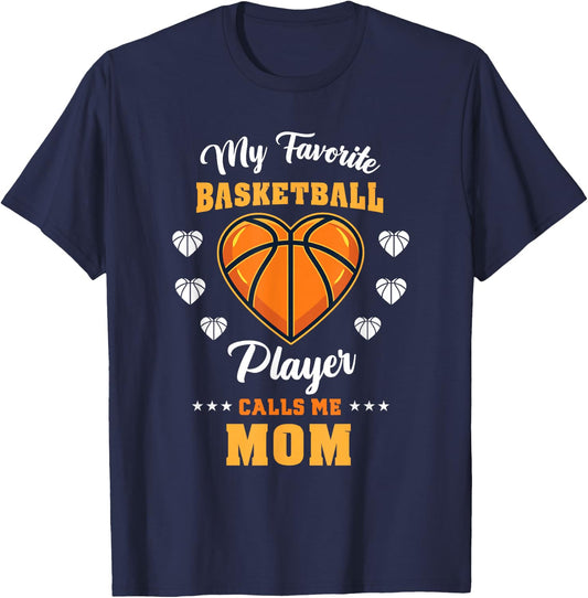 My Favorite Basketball Player Calls Me Mom T-Shirt - T-Shirt | Navy