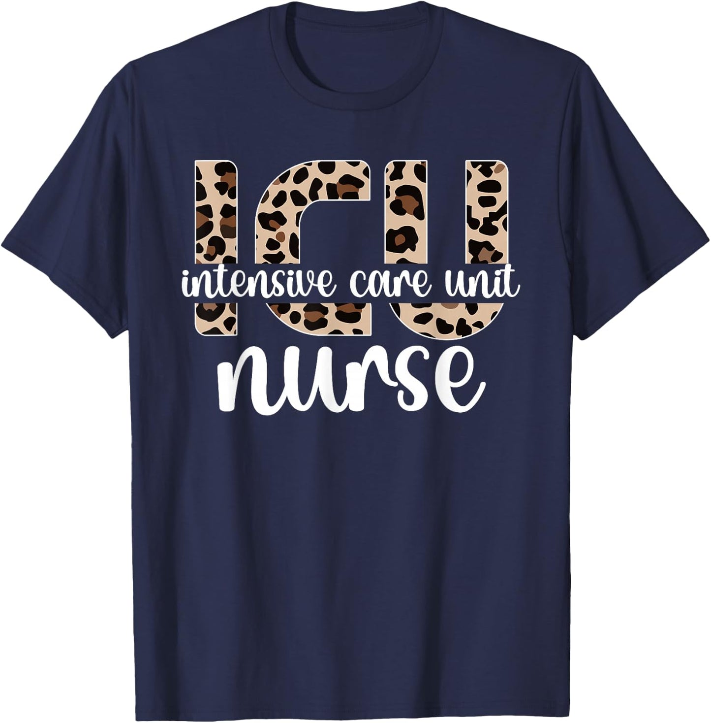 Intensive Care Unit Nurse ICU Nurse Appreciation T-Shirt - T-Shirt | Navy