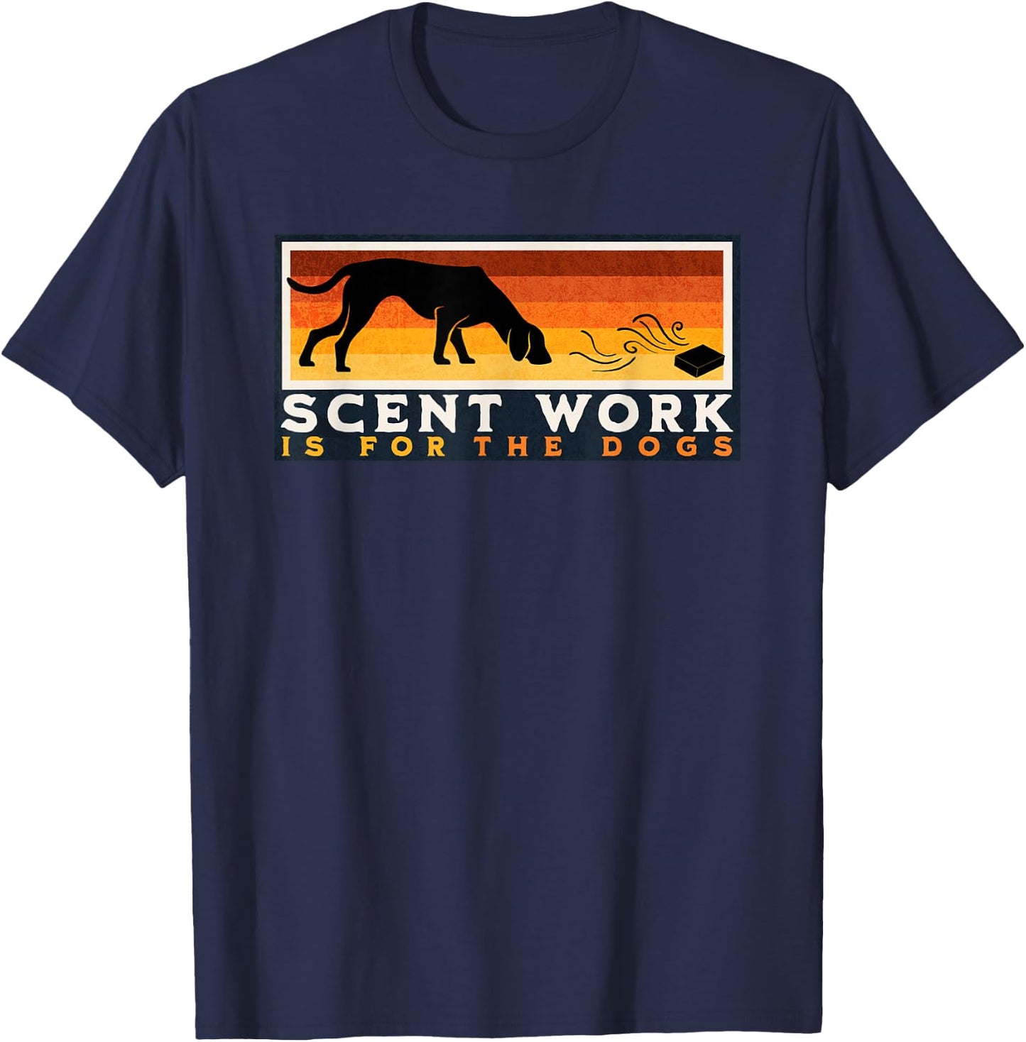 Scent Work is for the Dogs Nosework Dog Detection Sport Gift Women Girls Kids T-Shirt - T-Shirt | Navy