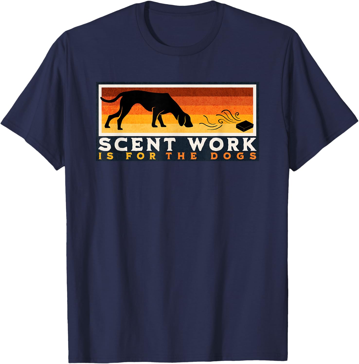Scent Work is for the Dogs Nosework Dog Detection Sport Gift Women Girls Kids T-Shirt - T-Shirt | Navy