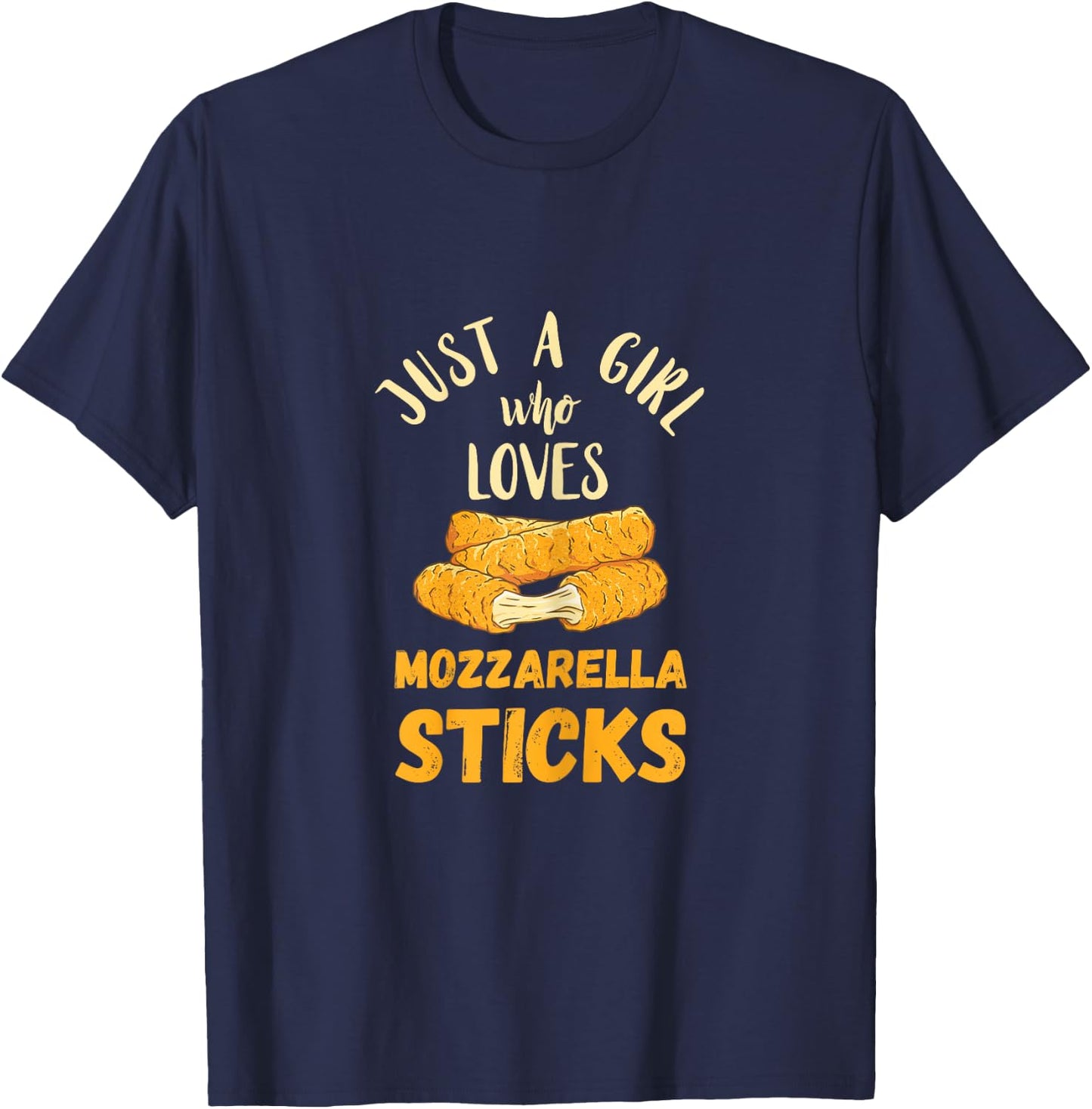 Mozzarella Sticks Just A Girl Mozzarella Sticks Lover Food T-Shirt - T-Shirt | Navy