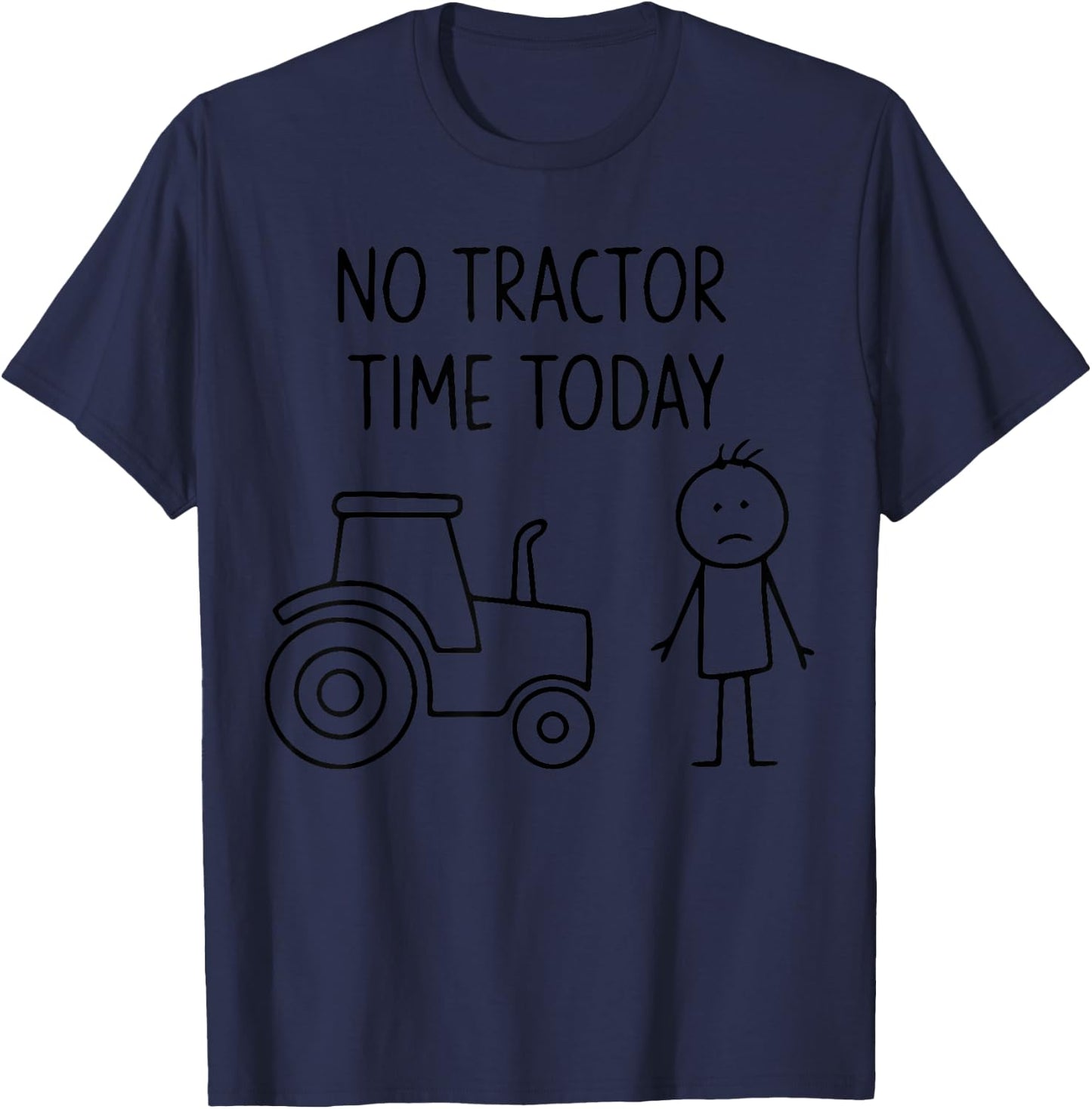 No Tractor Time Today T-Shirt - T-Shirt | Navy
