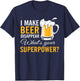 Funny I Make Beer Disappear What's Your Superpower T-Shirt - T-Shirt | Navy