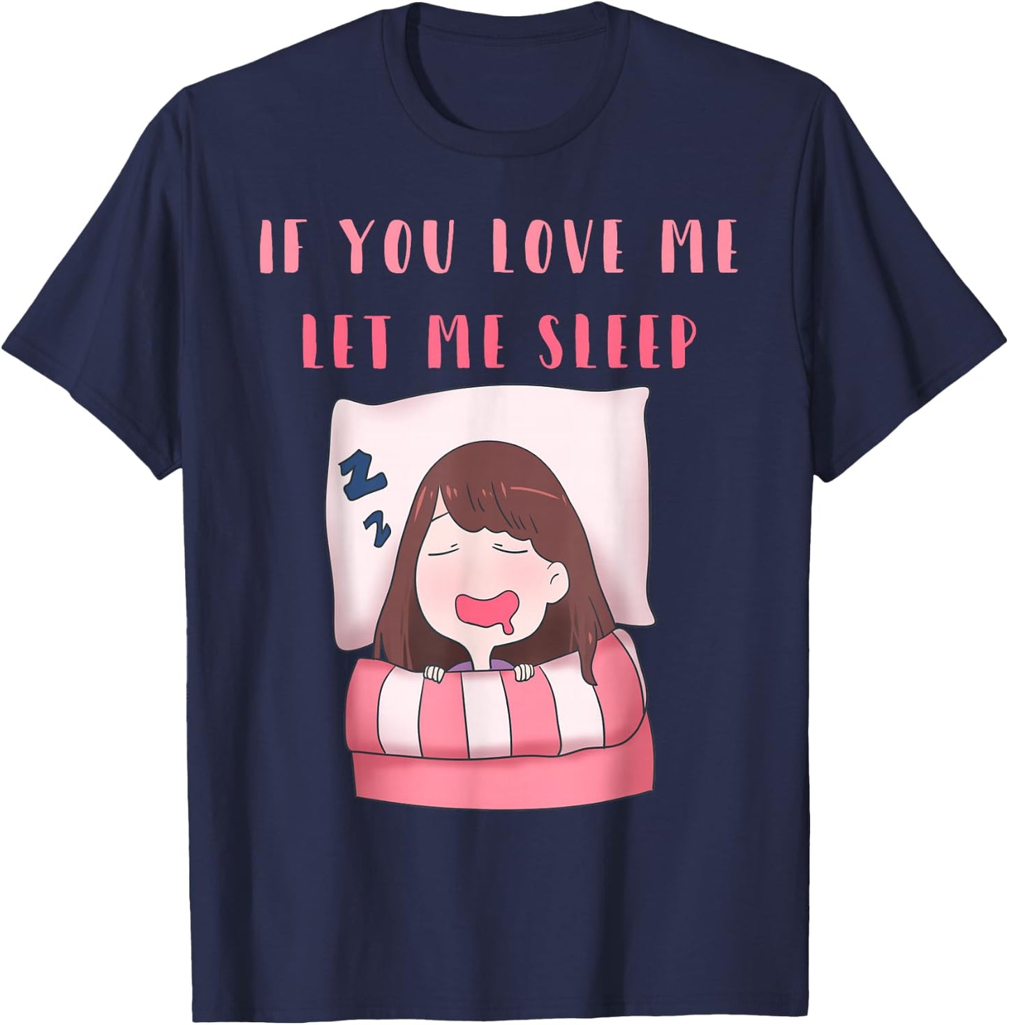 If You Love Me Let Me Sleep Women Cute T-Shirt - T-Shirt | Navy
