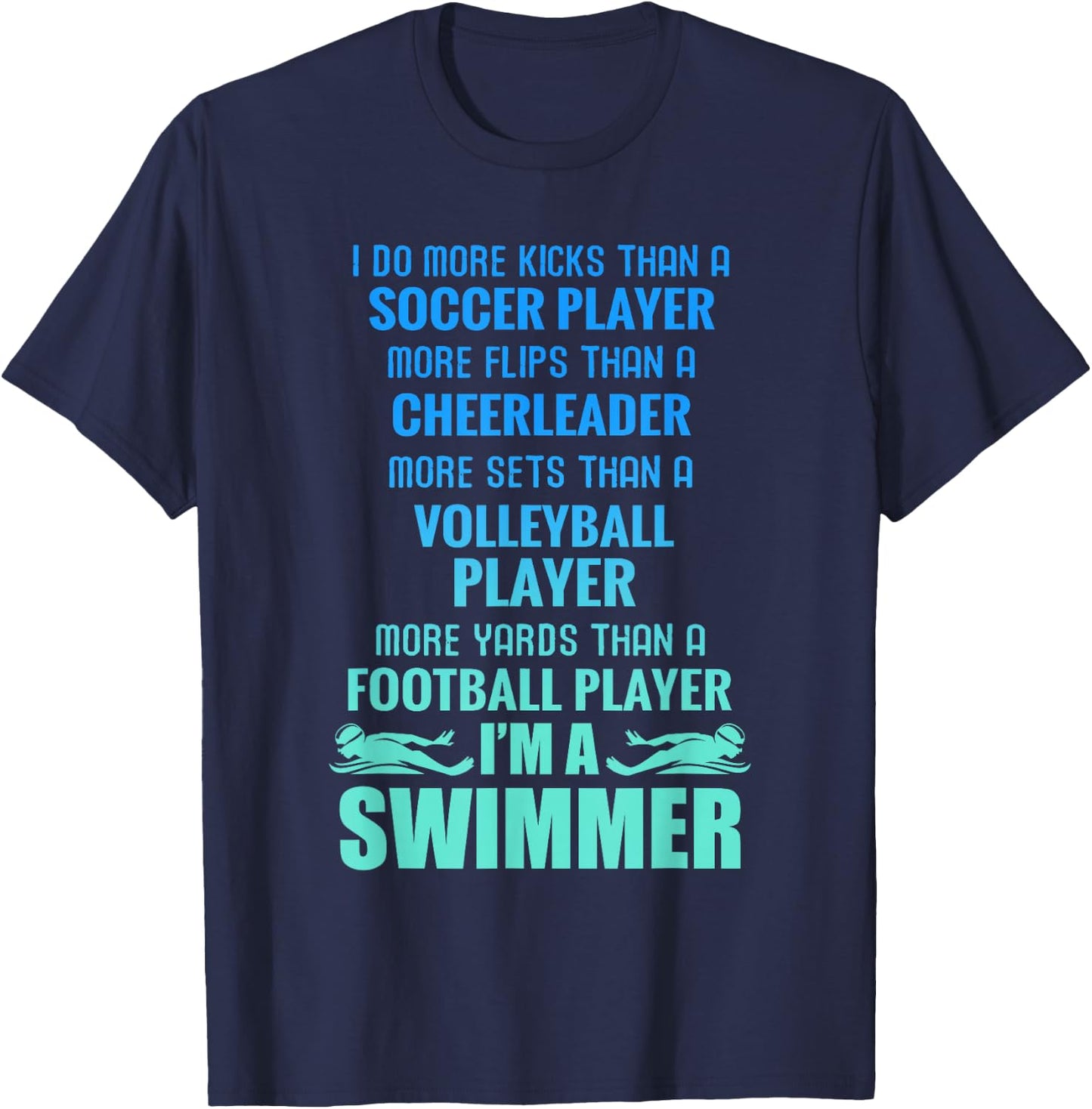 Funny Swimming I'm A Swimmer I Do More Than A T-Shirt - T-Shirt | Navy