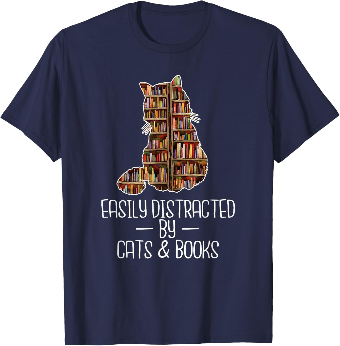 Easily Distracted by Cats & Books Lover Book Nerd Librarian T-Shirt - T-Shirt | Navy